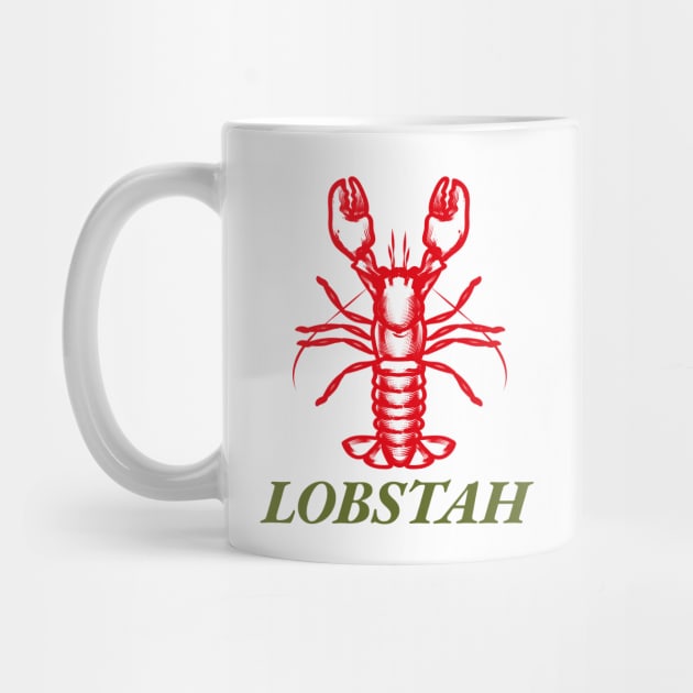 Lobstah - Funny sayings Maine Lobster by FourMutts